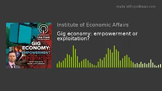 Gig economy: empowerment or exploitation?