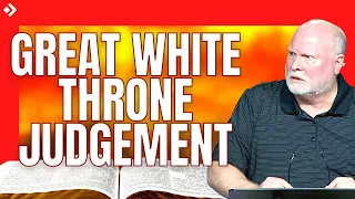 Revelation Explained 61: Great White Throne Judgement (20:11-15) Pastor Allen Nolan Sermon