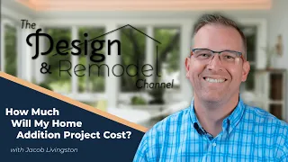 How Much Will My Home Addition Project Cost? | Custom Built Design & Remodeling