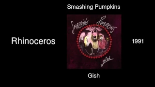 Smashing Pumpkins - Rhinoceros - Gish [1991]