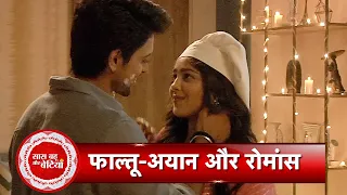 Faltu : OMG! Ayaan Goes Romantic with Faltu on His Birthday | SBB