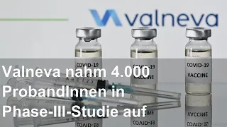 Valneva nahm 4.000 ProbandInnen in Phase-III-Studie auf