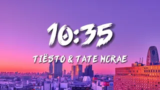 Tiësto & Tate McRae - 10:35 (Lyrics)