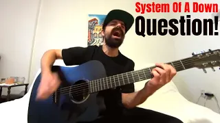 Question! - System Of A Down [Acoustic Cover by Joel Goguen]