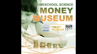 Homeschool Science: Money Museum