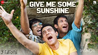 Give Me Some Sunshine - 3 Idiots | Aamir Khan, Madhavan, Sharman J | Suraj Jagan | Shantanu Moitra