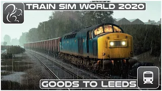 Goods to Leeds - Class 40 - Train Sim World 2020