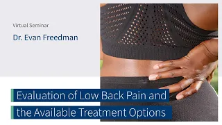 Evaluation of Low Back Pain and Treatment Options with Dr. Evan Freedman | The CORE Institute