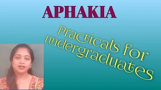 APHAKIA | PRACTICALS FOR UNDERGRADUATES| CASE DISCUSSION| VIVA ON APHAKIA| INTRAOCULAR LENSES