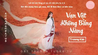 [Vietsub] 万物不如你 ( Vạn vật không bằng nàng ) - 张杰 ( Trương Kiệt ) || OST Trường Tương Tư ( 长相思 OST )