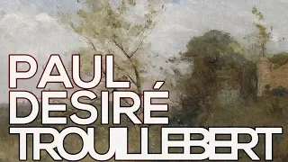 Paul Desire Trouillebert: A collection of 87 paintings (HD)