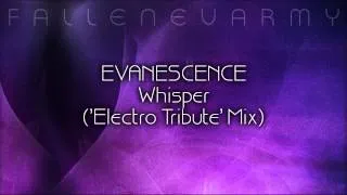 Evanescence - Whisper ('Electro Tribute' Mix) by FallenEvArmy