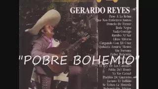 GERARDO REYES "POBRE BOHEMIO"