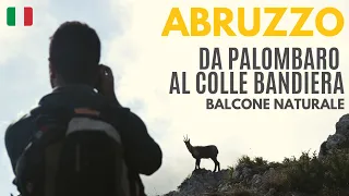 🇮🇹  Da PALOMBARO al COLLE BANDIERA | TREKKING in ABRUZZO