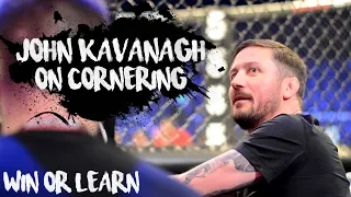 John Kavanagh on Corner Advice • Win or Learn • Episode 01