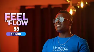 DJ FESTA - FEEL THE FLOW 58 | Kesho