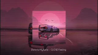 Dvrst & My!Lane - Close Feeling (super slowed + reverb)