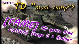 WORLD OF TANKS: [FAME] TD game play, FV4005 Stage II + Badger, WoT