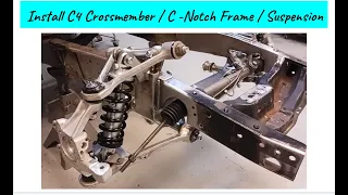 C4 Corvette Suspension Conversion Part 4 - C notch frame - fishplate frame - assemble suspension