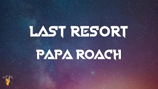 Papa Roach - Last Resort (Lyrics)