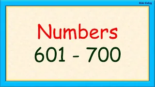 Learn Numbers From 601 - 700 With Spelling | Learn Numbers From 601 To 700  |Number Count 601 - 700
