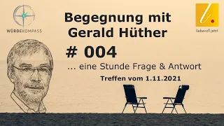 004 Begegnung mit Gerald Hüther / 1.11.2021