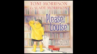 Please, Louise by Toni Morrison & Slade Morrison