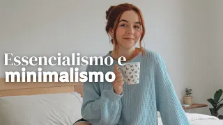 Essencialismo & Minimalismo: como viver na prática?