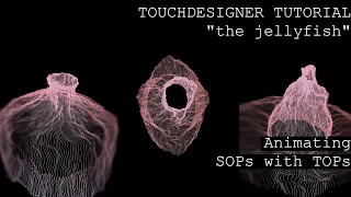 the jellyfish - animating SOPs with TOPs TOUCHDESIGNER TUTORIAL