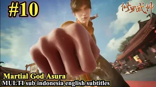 Martial God Asura (Xiuluo Wu Shen) Episode 10 Indonesia English Subtitles