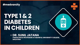 Type 1&2 Diabetes Mellitus in Children | @MedvarsityOnlineLtd