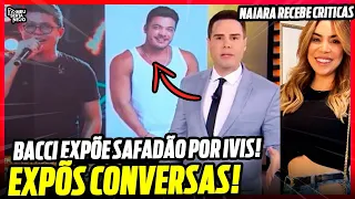 LUIZ BACCI DETONA SAFADÃO por DJ IVIS e NAIARA AZEVEDO recebe criticas por VÍDEO!