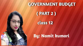 COMPONENTS /STRUCTURE OF BUDGET..... Government budget (part2) class12