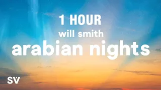 [1 HOUR] Will Smith - Arabian Nights (Lyrics)