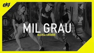 Mil Grau - Gloria Groove | COREOGRAFIA | CKF Dance