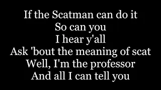 Scatman (ski-ba-bop-ba-dop-bop) ( lyrics ) Scatman John