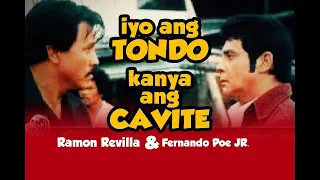 IYO ANG TONDO KANYA ANG CAVITE  FERNANDO POE JR  AND RAMON REVILLA Sr