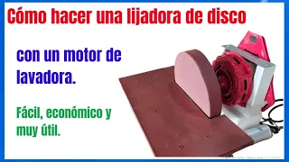 Cómo hacer una lijadora de disco con motor de lavadora. Valiosa herramientas con motor de lavadora.