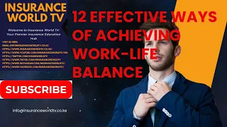Revealed!! "12 Effective Strategies for Achieving Work-Life Balance" | #insuranceworldtv #worklife