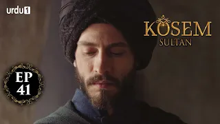 Kosem Sultan | Episode 41 | Turkish Drama | Urdu Dubbing | Urdu1 TV | 17 December 2020