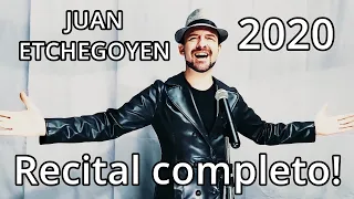 JUAN ETCHEGOYEN - RECITAL COMPLETO 2020