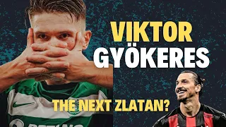 Viktor Gyokeres - The Next Zlatan