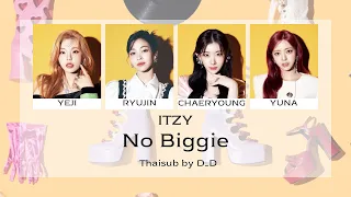 [Thaisub] No Biggie - ITZY #D_Dthaisub