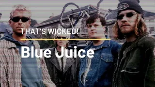 THAT'S WICKED: UNDERAPPRECIATED BRITISH FILMS OF THE 1990s - BLUE JUICE