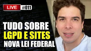 LIVE #11 TUDO SOBRE LGPD LEI GERAL DE PROTEÇÃO DE DADOS E SITES MARKETING DIGITAL