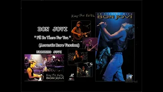 Bon Jovi - " I'll Be There For You " 1992 (Acoustic Rare Version)