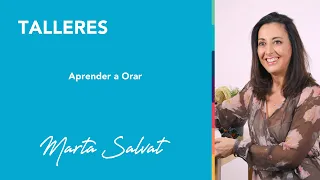 Aprender a Orar - Marta Salvat #martasalvat #orar #ucdm #uncursodemilagros #espiritualidad #coach