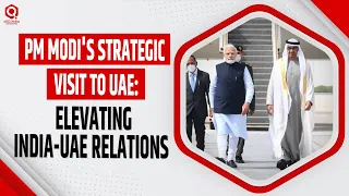 Prime Minister Narendra Modi’s UAE Visit: Key Itinerary
