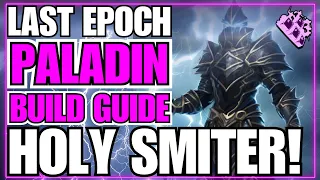 Last Epoch Paladin Endgame Build Guide!! Rain Lightning!! BIG Smite Damage!! 0.9.2 Ready!!