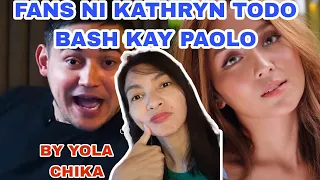 Fans ni Kathryn Bernardo galit na galit kay Paolo Contis!